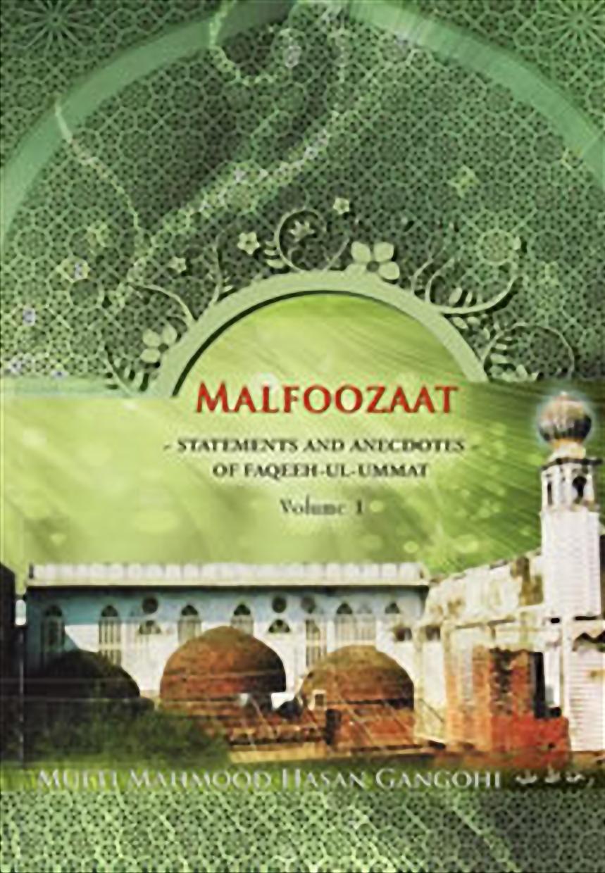Malfoozat Statements and Anecdotes of Faqeeh -ul- Ummat Mufti Mahmood Hasan Gangohi