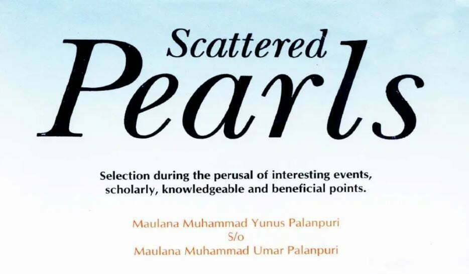 Scattered Pearls Maulana Younas Palanpuri