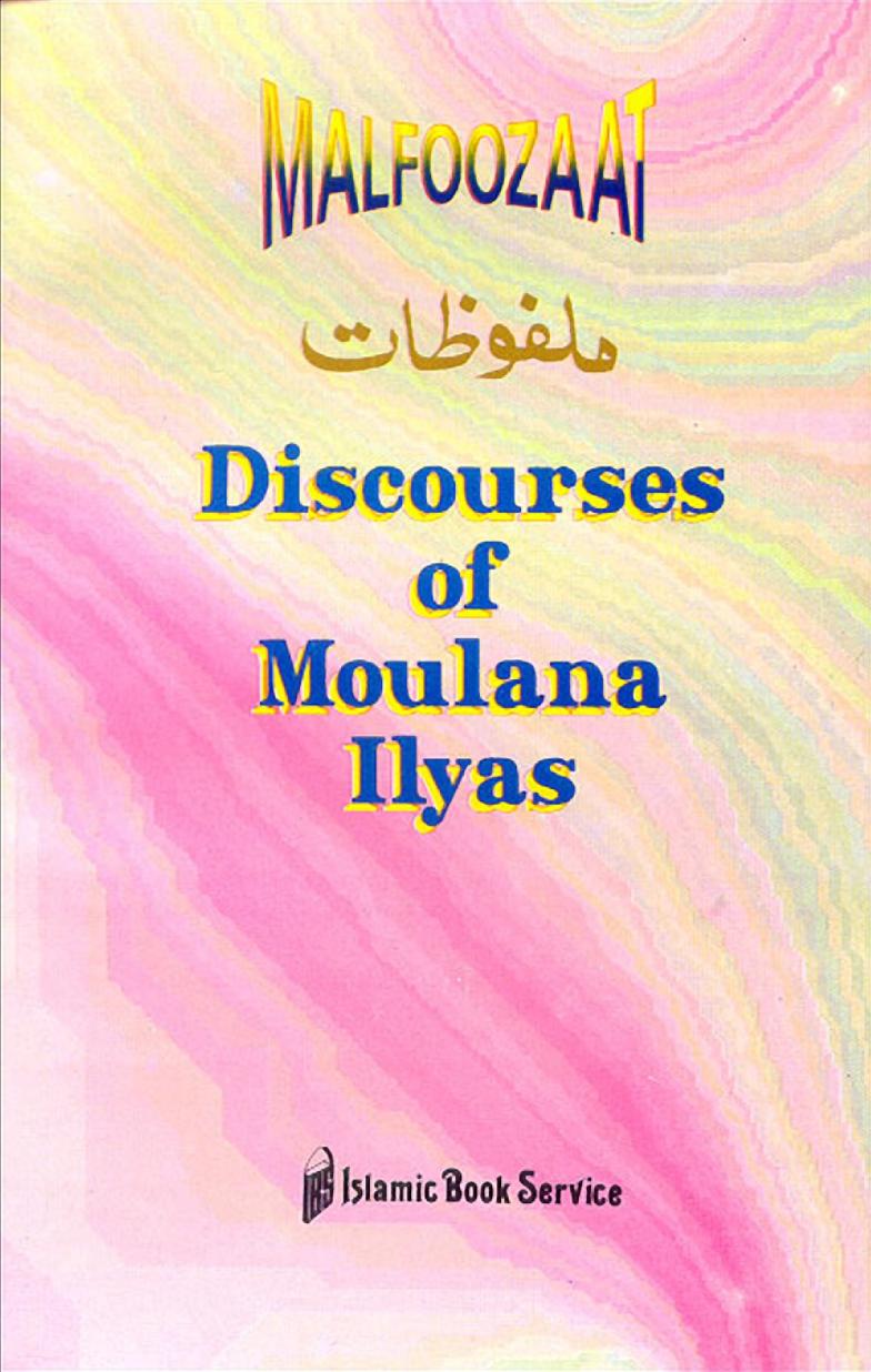 Malfoozat Discourses of Maulana Muhammad Ilyas (r.a)